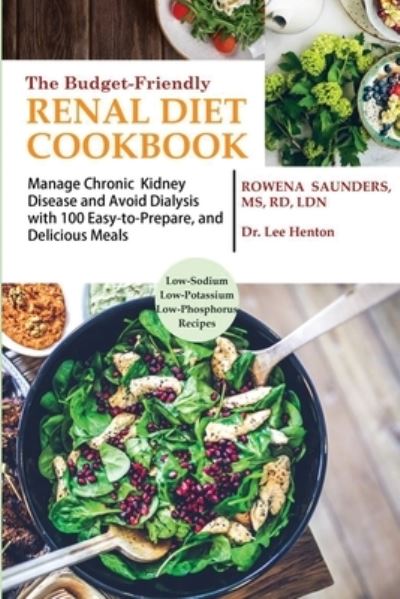 The Budget Friendly Renal Diet Cookbook - Rd Saunders - Livros - C.U Publishing LLC - 9781952597077 - 2 de abril de 2020