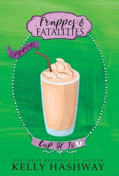 Cover for Kelly Hashway · Frappes and Fatalities (Hardcover bog) (2021)