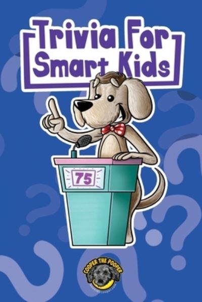 Cover for Cooper The Pooper · Trivia for Smart Kids (Paperback Book) (2020)