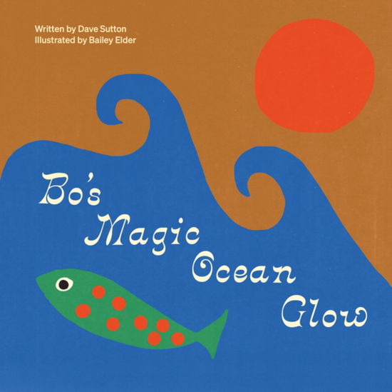 Cover for Bailey Elder · Bo's Magic Ocean Glow (Board book) (2025)