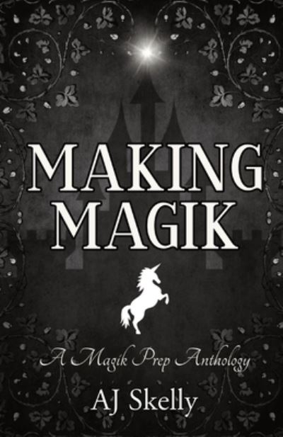 Cover for A. J. Skelly · Making Magik (Book) (2023)