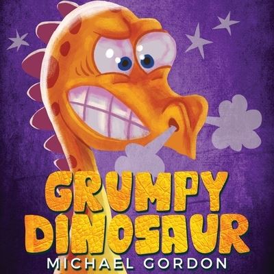 Grumpy Dinosaur - Michael Gordon - Books - Kids Books Press - 9781961069077 - June 10, 2023