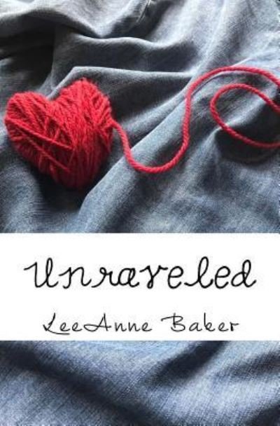Cover for LeeAnne Baker · Unraveled (Pocketbok) (2017)