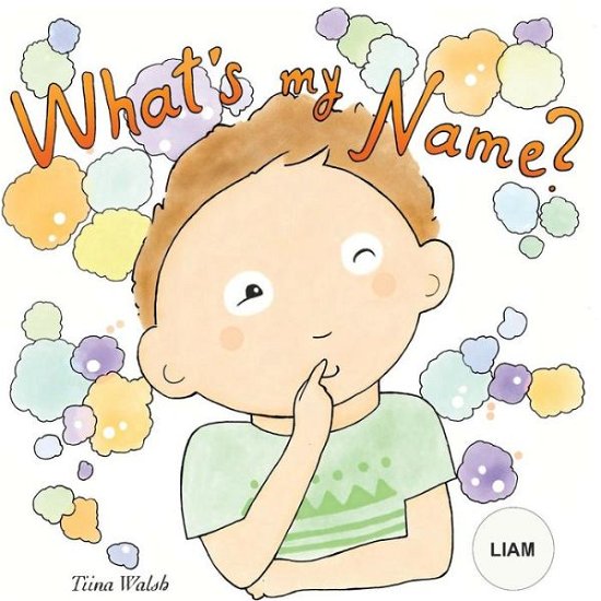 Cover for Tiina Walsh · What's My Name? Liam (Paperback Bog) (2017)