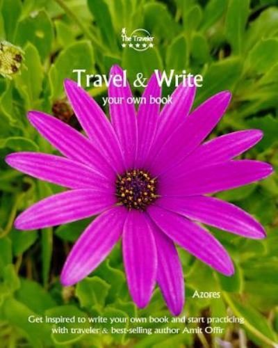 Travel & Write Your Own Book - Azores - Amit Offir - Books - Createspace Independent Publishing Platf - 9781981447077 - December 6, 2017