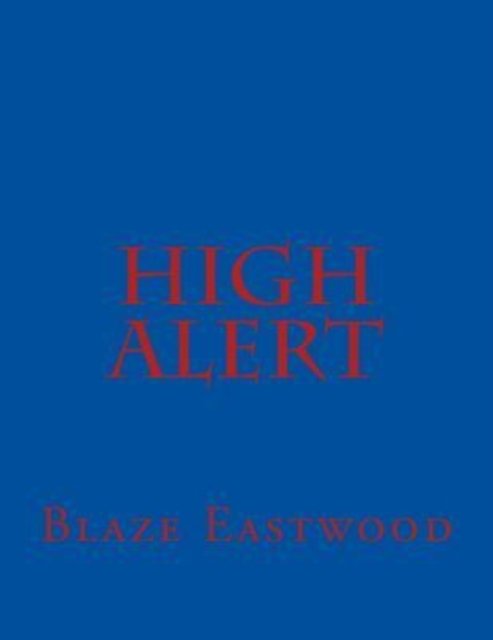 Cover for Blaze Eastwood · High Alert (Paperback Book) (2018)
