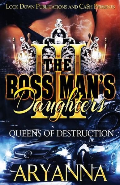 Cover for Aryanna · The Boss Man's Daughters 3 : Queens of Destruction (Pocketbok) (2018)