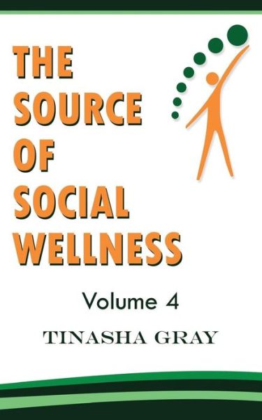 Cover for Tinasha Gray · The Source of Social Wellness (Paperback Book) (2018)