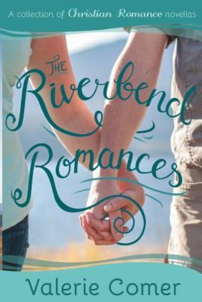 Cover for Valerie Comer · The Riverbend Romances 1-5 (Paperback Book) (2015)