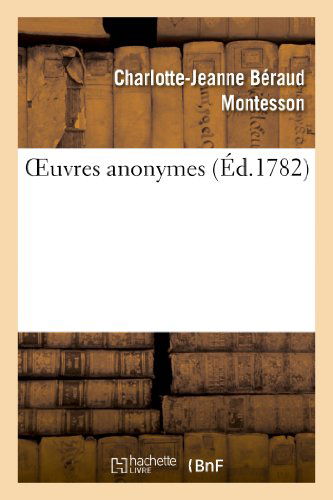 Cover for Montesson-c-j · Oeuvres Anonymes (Paperback Book) [French edition] (2013)