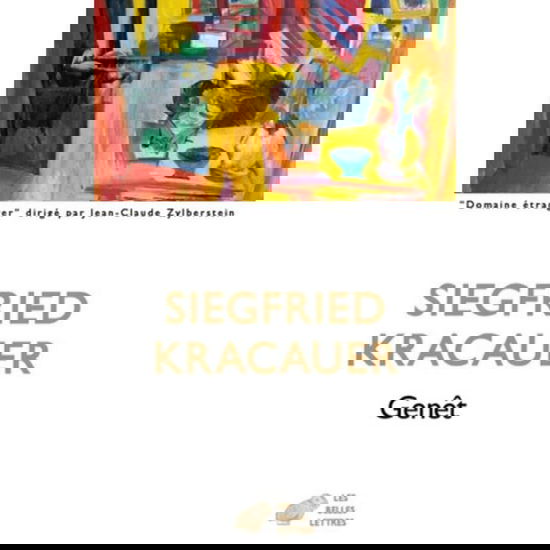 Genet - Siegfried Kracauer - Books - Les Belles Lettres - 9782251448077 - April 12, 2018