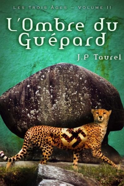 Cover for J.p Taurel · L'ombre Du Guépard (Les Trois Âges - Volume 2) (French Edition) (Paperback Book) [French, 1 edition] (2013)