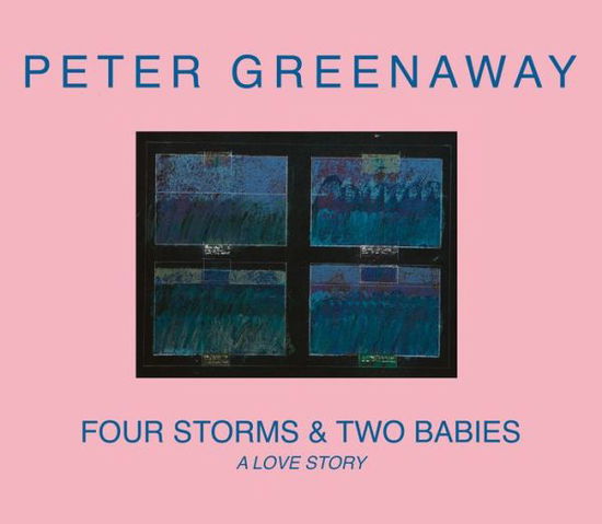 Cover for Peter Greenaway · Four Storms &amp; Two Babies (Paperback Book) (2023)