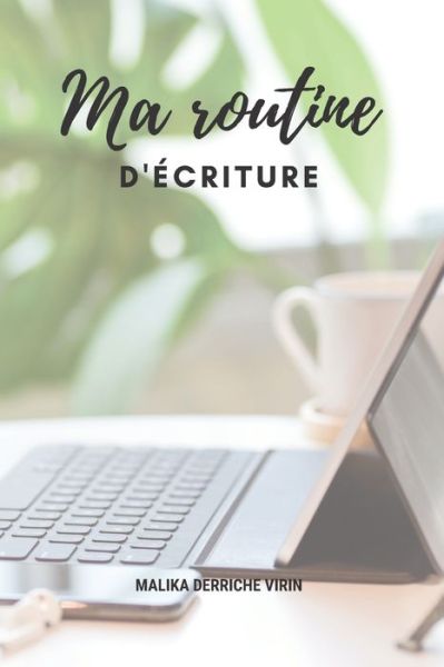 Cover for Malika Virin · Ma Routine d'Ecriture (Paperback Book) (2021)