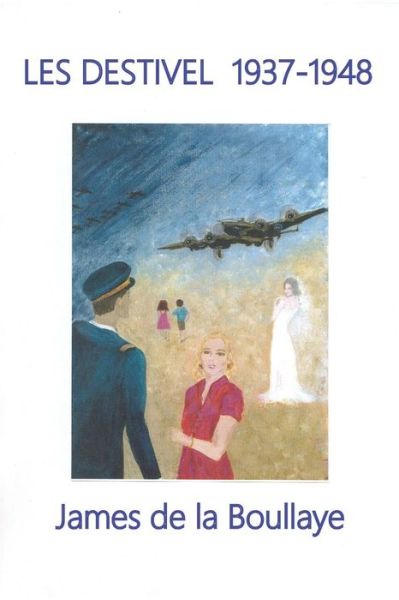 Cover for James De La Boullaye · Les Destivel 1937-1948 (Pocketbok) (2019)