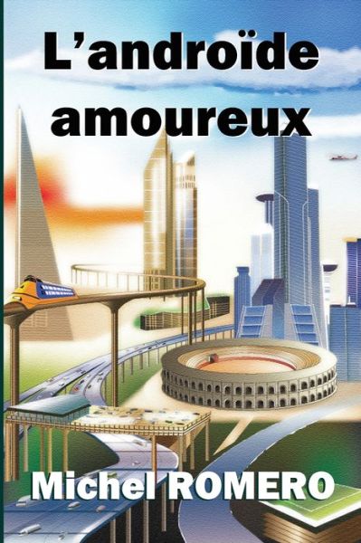 Cover for Michel Romero · L'androide amoureux (Paperback Book) (2018)