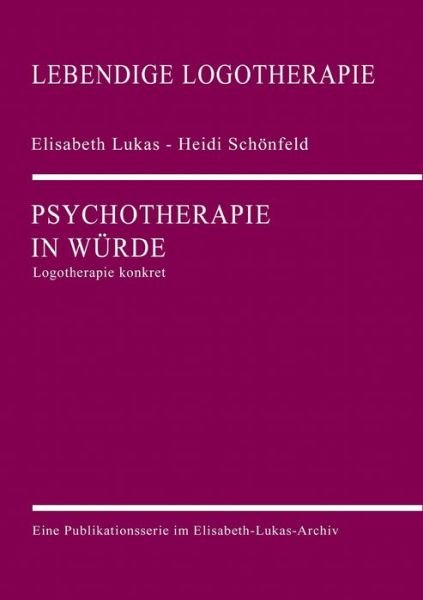 Psychotherapie in Würde - Lukas - Bücher -  - 9783000654077 - 31. März 2020