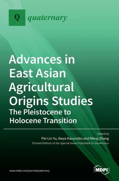 Cover for Mdpi Ag · Advances in East Asian Agricultural Origins Studies (Hardcover Book) (2022)