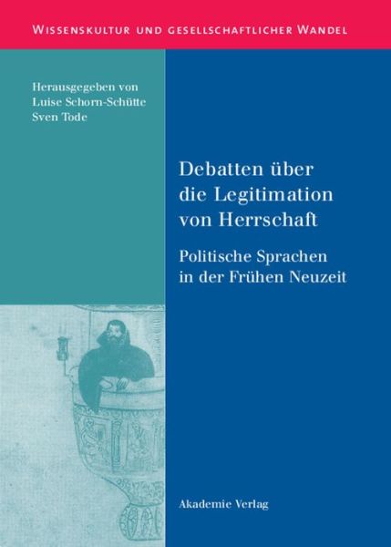 Cover for Debatten uber die Legitimation von Herrschaft - Wissenskultur Und Gesellschaftlicher Wandel (Hardcover Book) (2006)