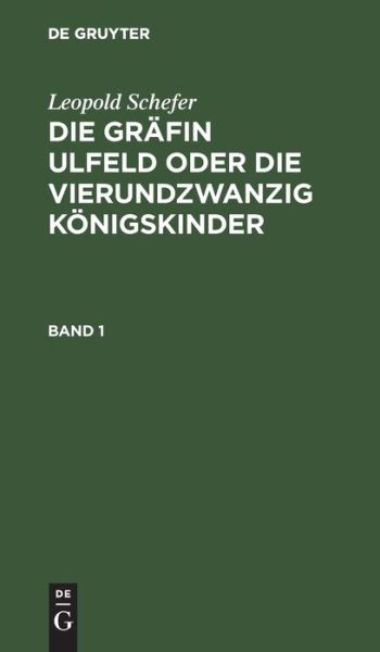Cover for Leopold Schefer · Die Gräfin Ulfeld Bd. 1 (Book) (1901)