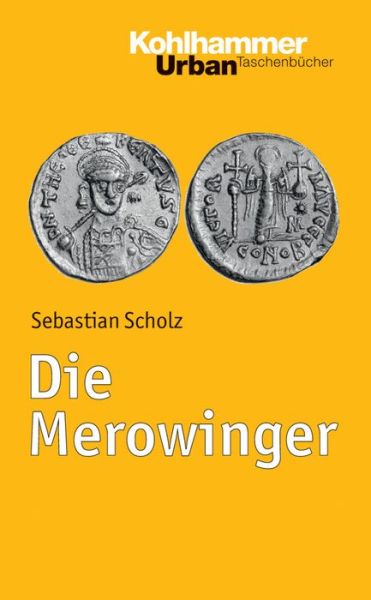 Die Merowinger - Sebastian Scholz - Książki - Kohlhammer Verlag - 9783170225077 - 28 października 2015