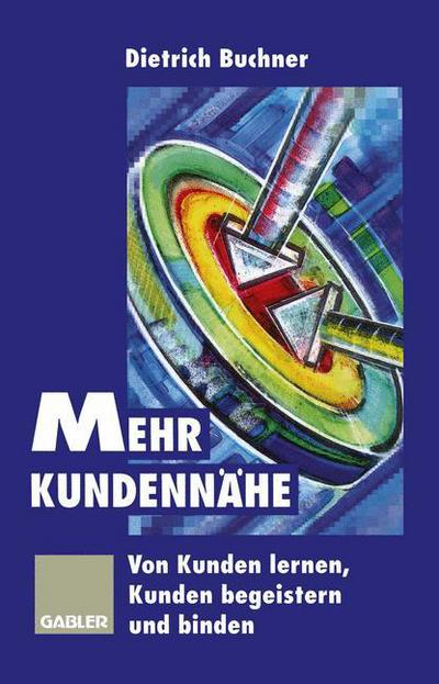 Cover for Dietrich Buchner · Mehr Kundennahe (Paperback Book) [Softcover reprint of the original 1st ed. 1998 edition] (2012)