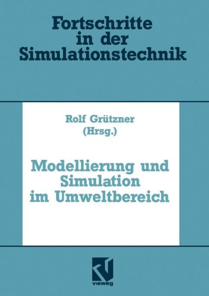 Cover for Rolf Grutzner · Modellierung Und Simulation Im Umweltbereich - Fortschritte in Der Simulationstechnik (Paperback Book) (2014)