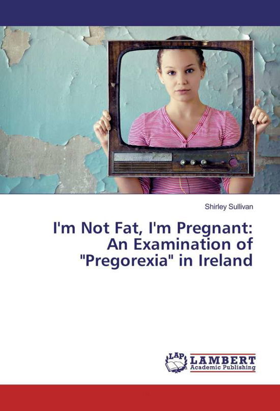 Cover for Sullivan · I'm Not Fat, I'm Pregnant: An (Book)