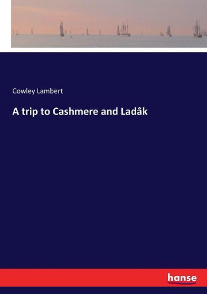 Cover for Lambert · A trip to Cashmere and Ladâk (Bog) (2017)