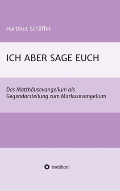 Cover for Hartmut Schaffer · Ich Aber Sage Euch (Hardcover Book) (2021)