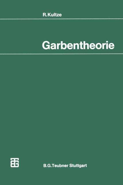 Garbentheorie - Mathematische Leitfaden - R. Kultze - Böcker - Springer Fachmedien Wiesbaden - 9783519022077 - 1970