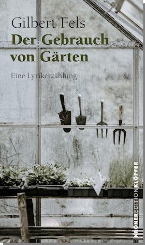 Cover for Gilbert Fels · Der Gebrauch von Gärten (Bog) (2023)