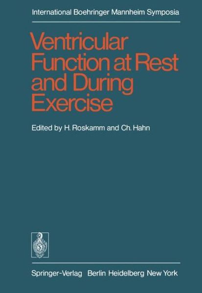 Cover for H Roskamm · Ventricular Function at Rest and During Exercise / Ventrikelfunktion in Ruhe Und Wahrend Belastung: International Symposium, Geneva, October 15-17, 1975 (Paperback Book) (1976)