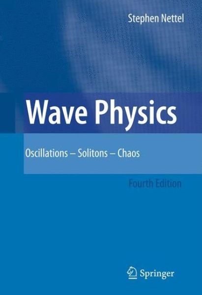 Stephen Nettel · Wave Physics: Oscillations - Solitons - Chaos (Paperback Bog) [4th ed. 2009 edition] (2008)