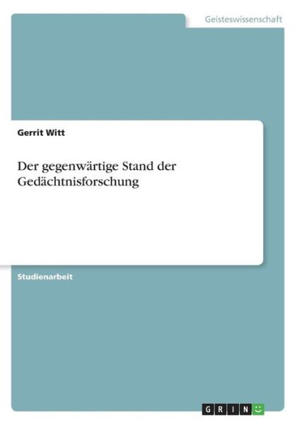 Cover for Gerrit Witt · Der gegenwartige Stand der Gedachtnisforschung (Paperback Book) [German edition] (2007)