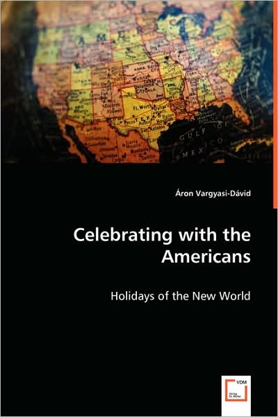 Cover for ¿ron Vargyasi-d¿vid · Celebrating with the Americans: Holidays of the New World (Pocketbok) (2008)