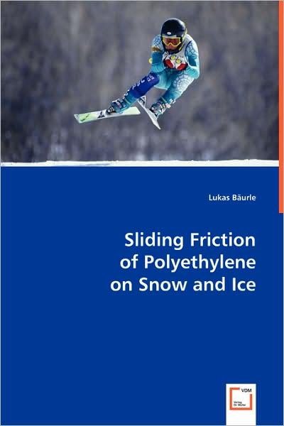 Cover for Lukas Bäurle · Sliding Friction of Polyethylene on Snow and Ice (Pocketbok) (2008)