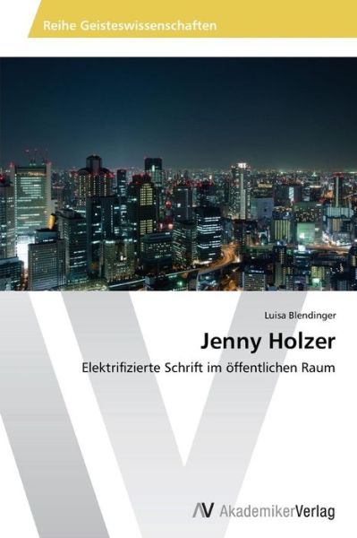 Cover for Luisa Blendinger · Jenny Holzer (Paperback Book) [German edition] (2013)