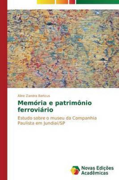 Cover for Bartcus Aline Zandra · Memoria E Patrimonio Ferroviario (Paperback Book) (2015)
