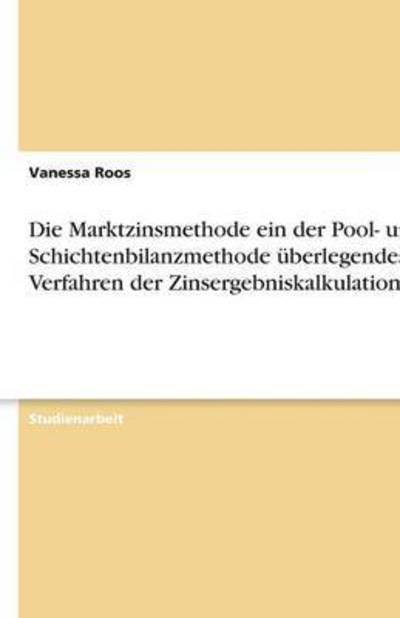 Cover for Roos · Die Marktzinsmethode ein der Pool- (Book) [German edition] (2009)