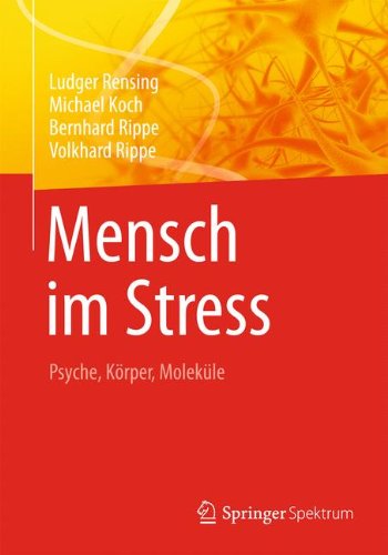 Cover for Rensing, Ludger (Universitat Bremen, Germany) · Mensch Im Stress: Psyche, Koerper, Molekule (Paperback Book) [2005. Softcoverausgabe 2013 edition] (2013)