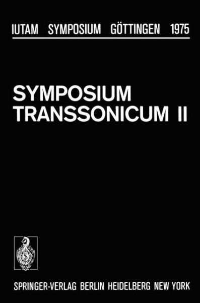 Cover for K Oswatitsch · Symposium Transsonicum II: Goettingen, September 8-13, 1975 - IUTAM Symposia (Pocketbok) [Softcover reprint of the original 1st ed. 1976 edition] (2012)