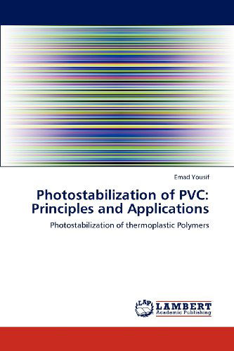 Cover for Emad Yousif · Photostabilization of Pvc: Principles and Applications: Photostabilization of Thermoplastic Polymers (Paperback Book) (2012)