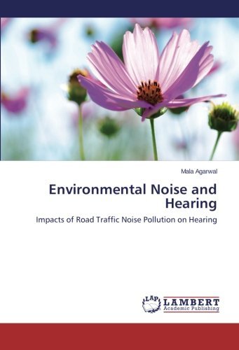 Cover for Mala Agarwal · Environmental Noise and Hearing: Impacts of Road Traffic Noise Pollution on Hearing (Taschenbuch) (2014)