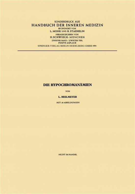Die Hypochromanamien - Handbuch Der Inneren Medizin - Ludwig M G Jr Heilmeyer - Libros - Springer-Verlag Berlin and Heidelberg Gm - 9783662409077 - 1970