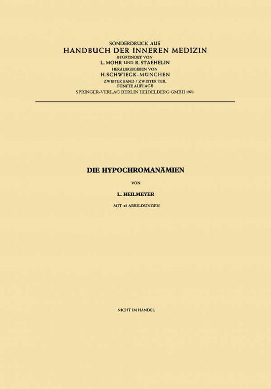 Die Hypochromanamien - Handbuch Der Inneren Medizin - Ludwig M G Jr Heilmeyer - Bøger - Springer-Verlag Berlin and Heidelberg Gm - 9783662409077 - 1970