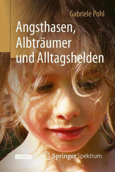 Cover for Gabriele Pohl · Angsthasen, Albtraumer und Alltagshelden (Hardcover Book) (2015)