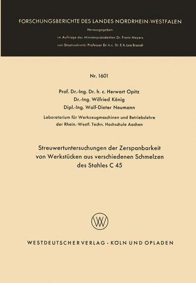 Cover for Herwart Opitz · Streuwertuntersuchungen Der Zerspanbarkeit Von Werkstucken Aus Verschiedenen Schmelzen Des Stahles C 45 - Forschungsberichte Des Landes Nordrhein-Westfalen (Taschenbuch) [1966 edition] (1966)