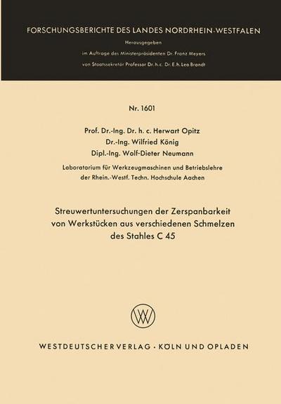 Cover for Herwart Opitz · Streuwertuntersuchungen Der Zerspanbarkeit Von Werkstucken Aus Verschiedenen Schmelzen Des Stahles C 45 - Forschungsberichte Des Landes Nordrhein-Westfalen (Paperback Bog) [1966 edition] (1966)