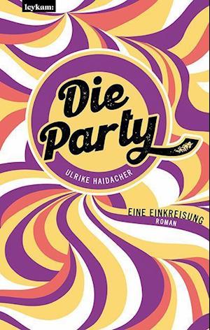 Cover for Ulrike Haidacher · Die Party (Hardcover Book) (2021)